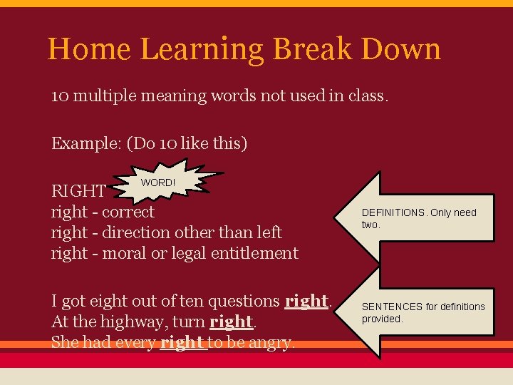 Home Learning Break Down 10 multiple meaning words not used in class. Example: (Do