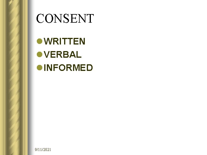 CONSENT l WRITTEN l VERBAL l INFORMED 9/11/2021 