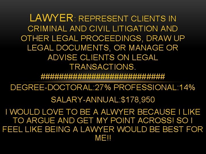 LAWYER: REPRESENT CLIENTS IN CRIMINAL AND CIVIL LITIGATION AND OTHER LEGAL PROCEEDINGS, DRAW UP