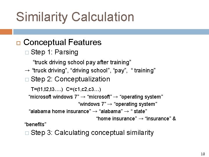 Similarity Calculation Conceptual Features � Step 1: Parsing “truck driving school pay after training”