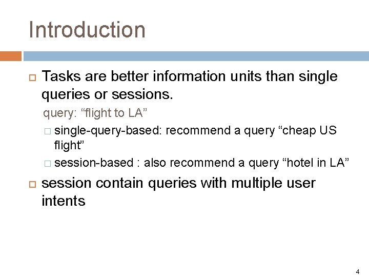 Introduction Tasks are better information units than single queries or sessions. query: “flight to