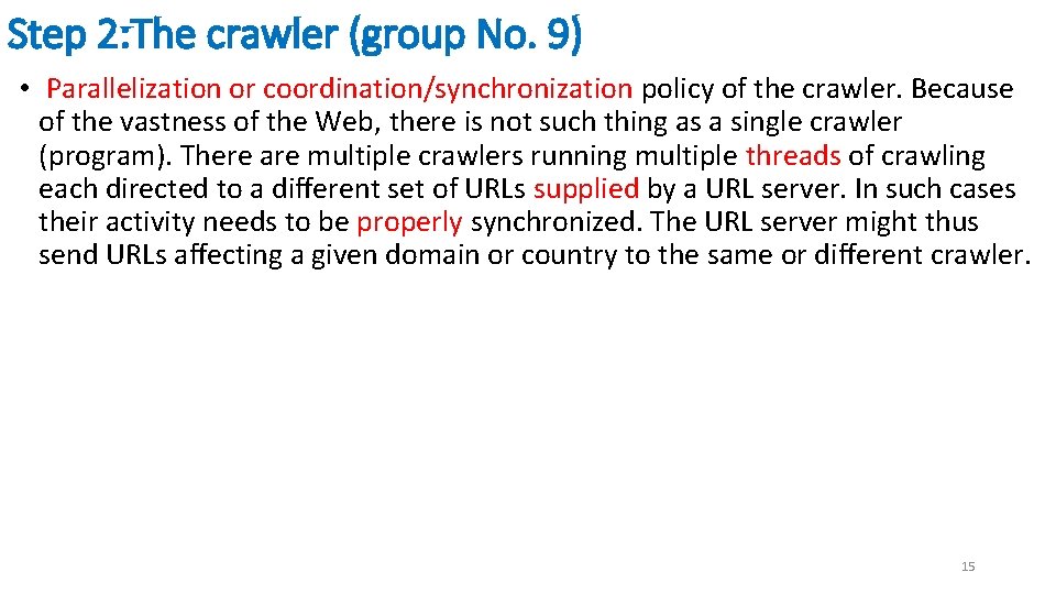 Step 2: The crawler (group No. 9) • Parallelization or coordination/synchronization policy of the