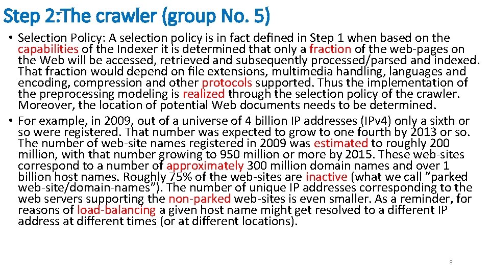 Step 2: The crawler (group No. 5) • Selection Policy: A selection policy is