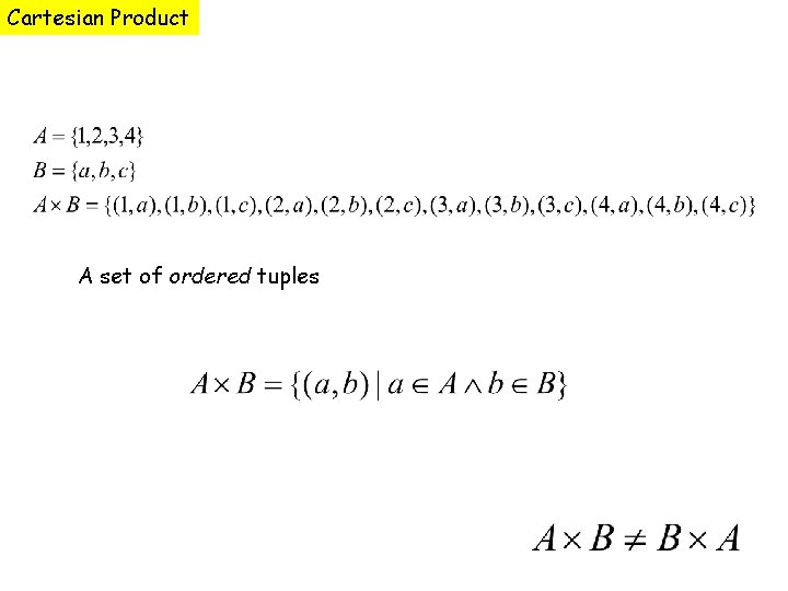 Cartesian Product A set of ordered tuples 