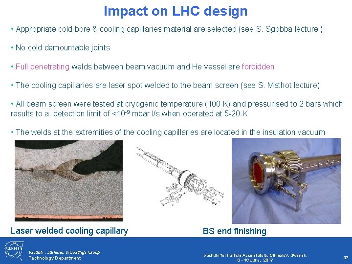 Impact on LHC design • Appropriate cold bore & cooling capillaries material are selected