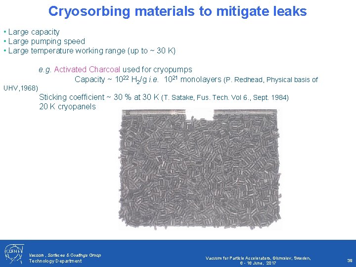 Cryosorbing materials to mitigate leaks • Large capacity • Large pumping speed • Large