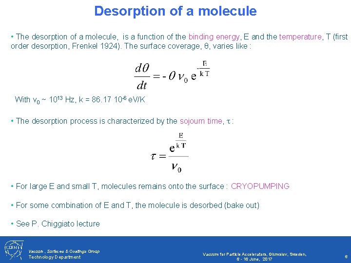 Desorption of a molecule • The desorption of a molecule, is a function of