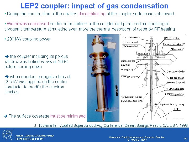 LEP 2 coupler: impact of gas condensation • During the construction of the cavities