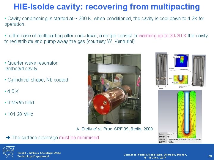 HIE-Isolde cavity: recovering from multipacting • Cavity conditioning is started at ~ 200 K,