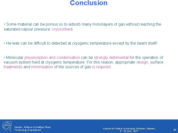 Conclusion • Some material can be porous so to adsorb many monolayers of gas