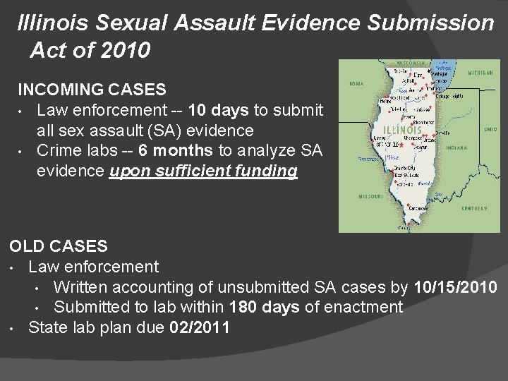 Illinois Sexual Assault Evidence Submission Act of 2010 INCOMING CASES • Law enforcement --