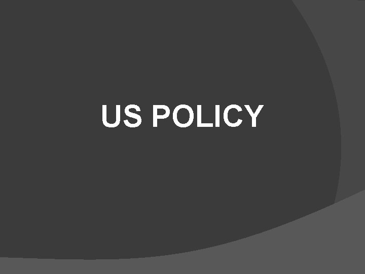 US POLICY 