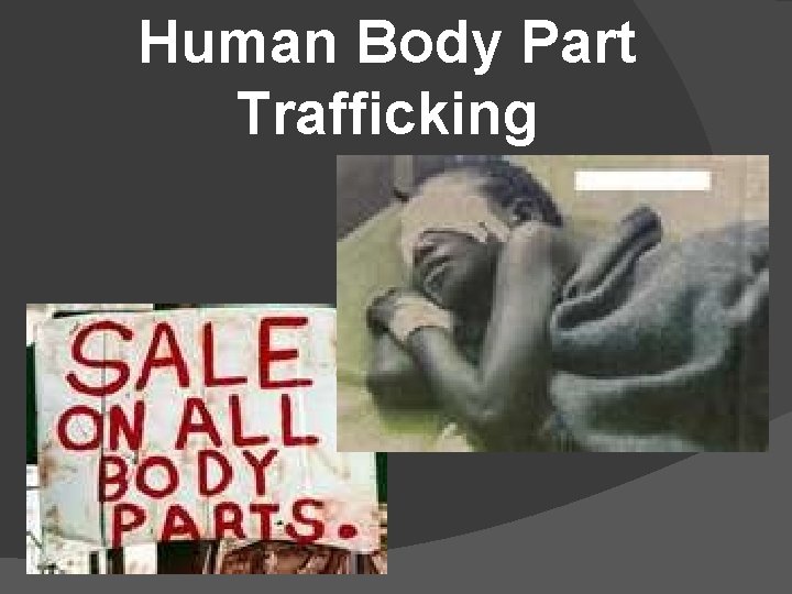 Human Body Part Trafficking 