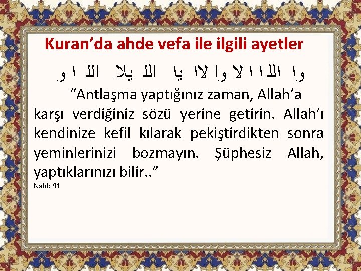 Kuran’da ahde vefa ile ilgili ayetler ﻭﺍ ﺍﻟﻠ ﺍ ﺍ ﻻ ﻭﺍ ﻻﺍ ﻳﺍ