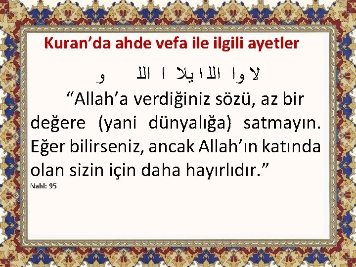 Kuran’da ahde vefa ile ilgili ayetler ﻭ ﻻ ﻭﺍ ﺍﻟﻠ ﺍ ﻳﻼ ﺍ ﺍﻟﻠ