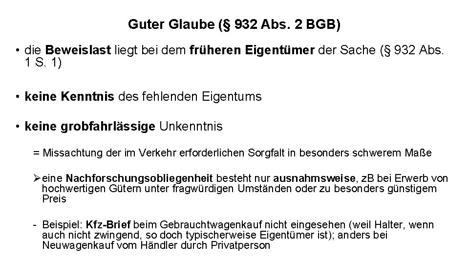 Guter Glaube (§ 932 Abs. 2 BGB) • die Beweislast liegt bei dem früheren