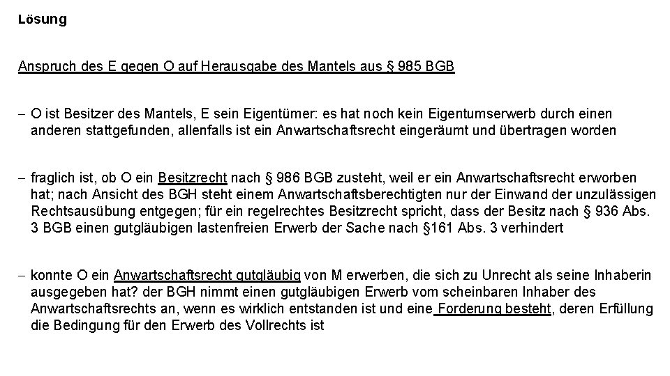 Lösung Anspruch des E gegen O auf Herausgabe des Mantels aus § 985 BGB