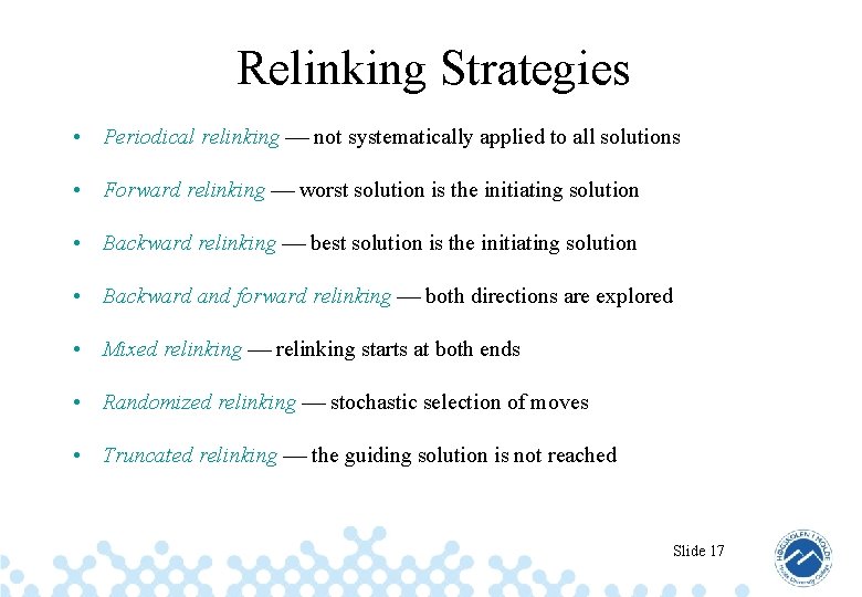 Relinking Strategies • Periodical relinking not systematically applied to all solutions • Forward relinking