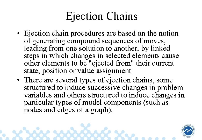 Ejection Chains • Ejection chain procedures are based on the notion of generating compound