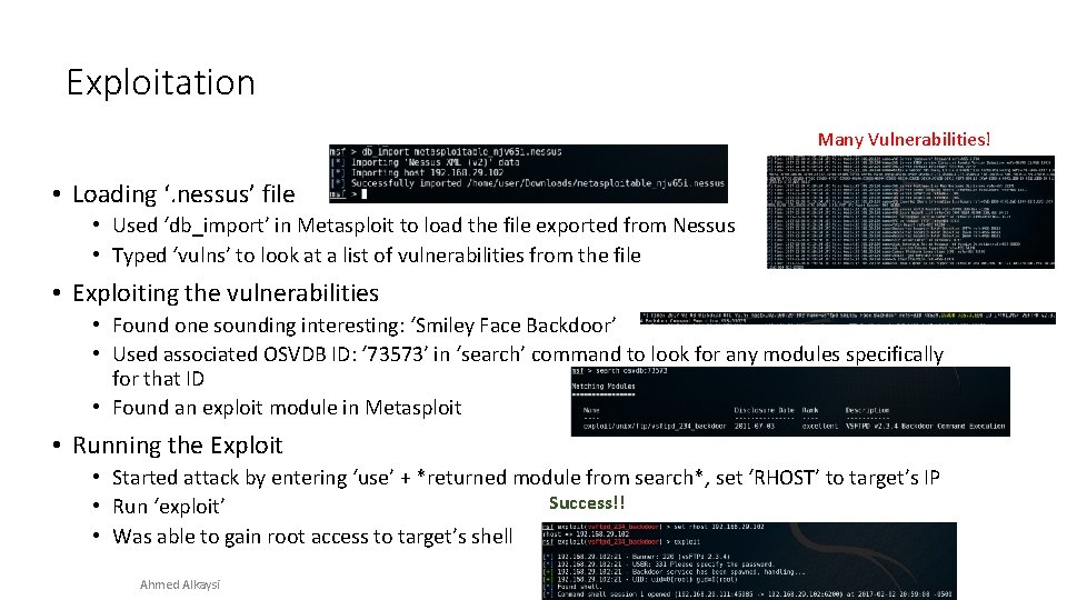 Exploitation Many Vulnerabilities! • Loading ‘. nessus’ file • Used ‘db_import’ in Metasploit to