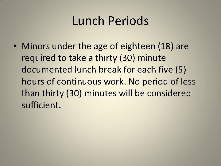Lunch Periods • Minors under the age of eighteen (18) are required to take Lunch Periods • Minors under the age of eighteen (18) are required to take