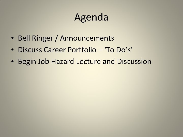 Agenda • Bell Ringer / Announcements • Discuss Career Portfolio – ‘To Do’s’ • Agenda • Bell Ringer / Announcements • Discuss Career Portfolio – ‘To Do’s’ •