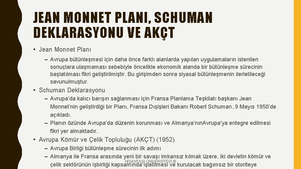 JEAN MONNET PLANI, SCHUMAN DEKLARASYONU VE AKÇT • Jean Monnet Planı – Avrupa bütünleşmesi JEAN MONNET PLANI, SCHUMAN DEKLARASYONU VE AKÇT • Jean Monnet Planı – Avrupa bütünleşmesi