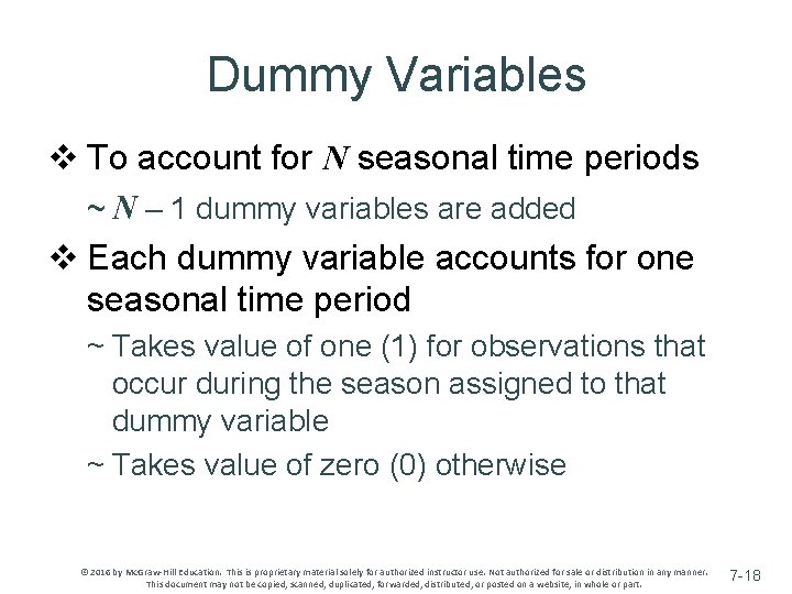 Dummy Variables v To account for N seasonal time periods ~ N – 1