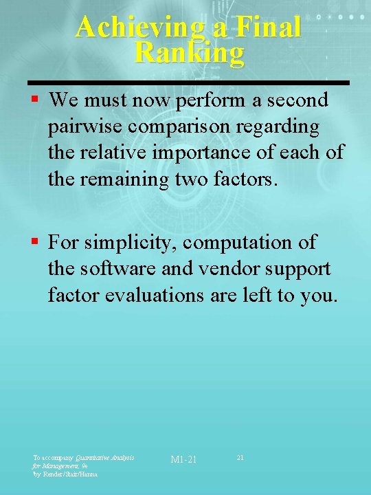 Achieving a Final Ranking § We must now perform a second pairwise comparison regarding