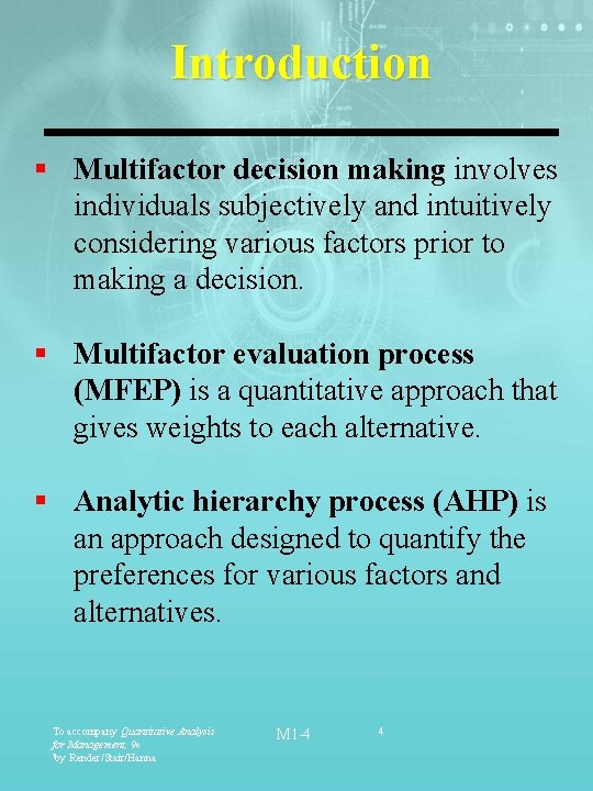 Introduction § Multifactor decision making involves individuals subjectively and intuitively considering various factors prior