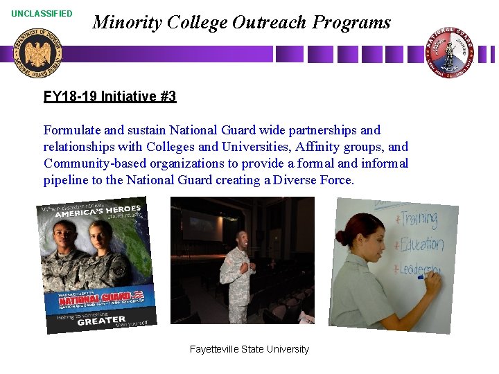 UNCLASSIFIED Minority College Outreach Programs FY 18 -19 Initiative #3 Formulate and sustain National