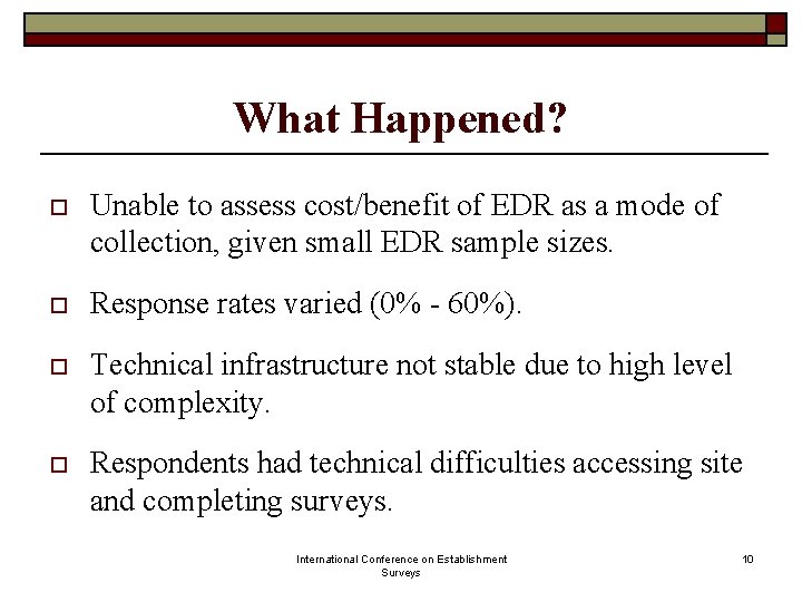 What Happened? o Unable to assess cost/benefit of EDR as a mode of collection, What Happened? o Unable to assess cost/benefit of EDR as a mode of collection,