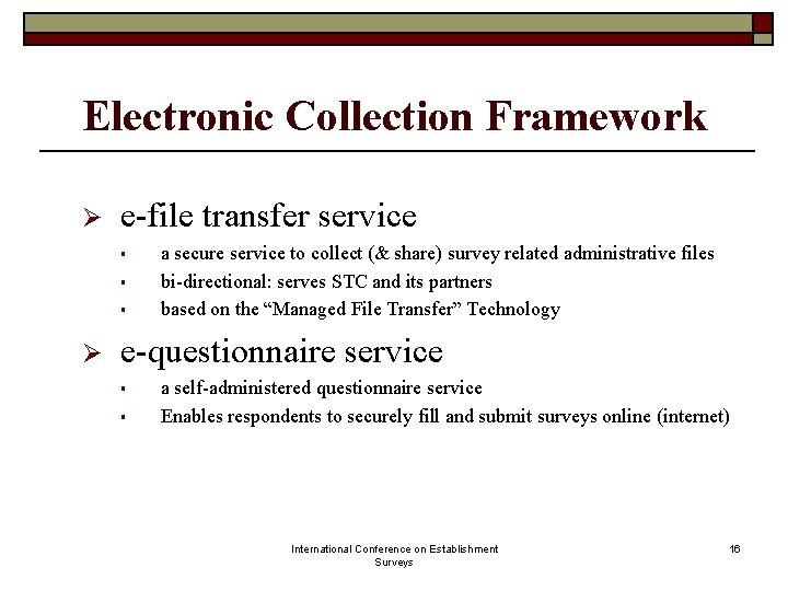 Electronic Collection Framework Ø e-file transfer service § § § Ø a secure service Electronic Collection Framework Ø e-file transfer service § § § Ø a secure service
