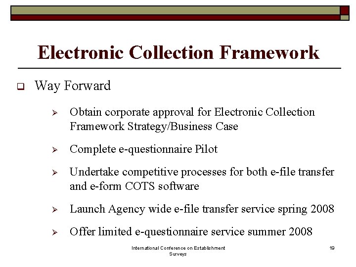 Electronic Collection Framework q Way Forward Ø Obtain corporate approval for Electronic Collection Framework Electronic Collection Framework q Way Forward Ø Obtain corporate approval for Electronic Collection Framework