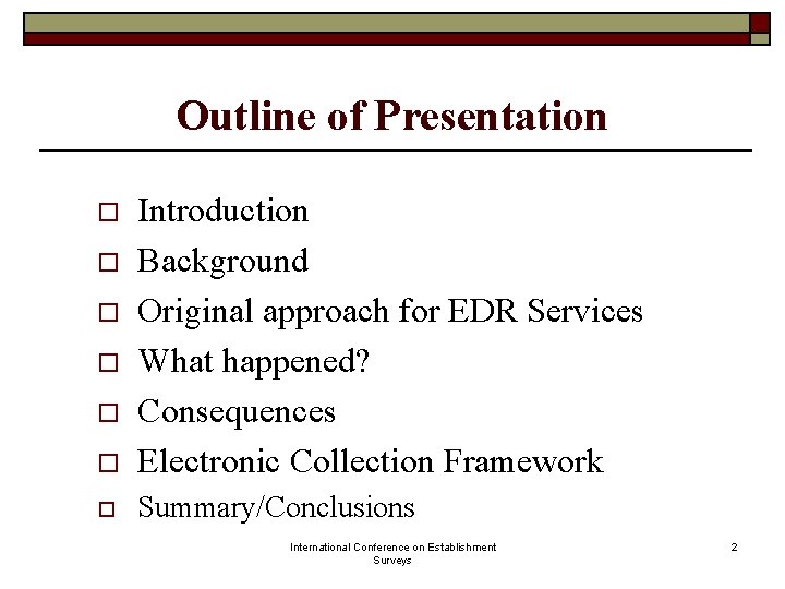 Outline of Presentation o Introduction Background Original approach for EDR Services What happened? Consequences Outline of Presentation o Introduction Background Original approach for EDR Services What happened? Consequences