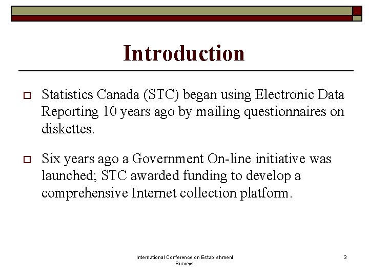 Introduction o Statistics Canada (STC) began using Electronic Data Reporting 10 years ago by Introduction o Statistics Canada (STC) began using Electronic Data Reporting 10 years ago by