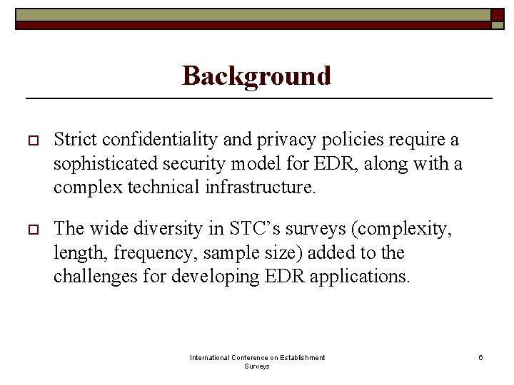 Background o Strict confidentiality and privacy policies require a sophisticated security model for EDR, Background o Strict confidentiality and privacy policies require a sophisticated security model for EDR,
