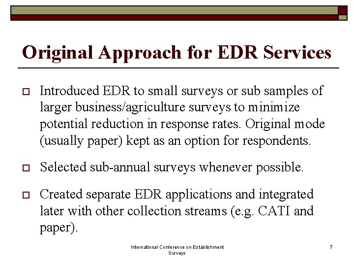 Original Approach for EDR Services o Introduced EDR to small surveys or sub samples Original Approach for EDR Services o Introduced EDR to small surveys or sub samples