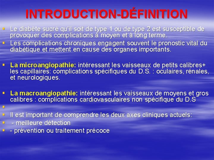 INTRODUCTION-DÉFINITION § Le diabète sucré qu’il soit de type 1 ou de type 2