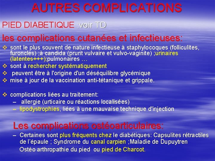 AUTRES COMPLICATIONS PIED DIABETIQUE : voir TD les complications cutanées et infectieuses: infectieuses v