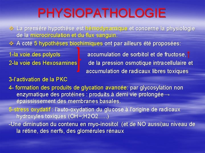 PHYSIOPATHOLOGIE v La première hypothèse est hémodynamique et concerne la physiologie de la microcirculation