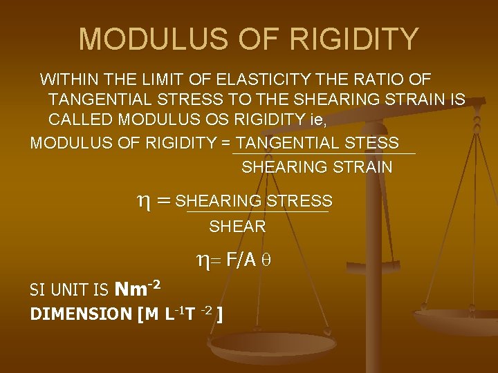 MODULUS OF RIGIDITY WITHIN THE LIMIT OF ELASTICITY THE RATIO OF TANGENTIAL STRESS TO