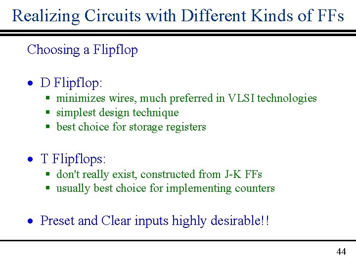 Realizing Circuits with Different Kinds of FFs Choosing a Flipflop · D Flipflop: §