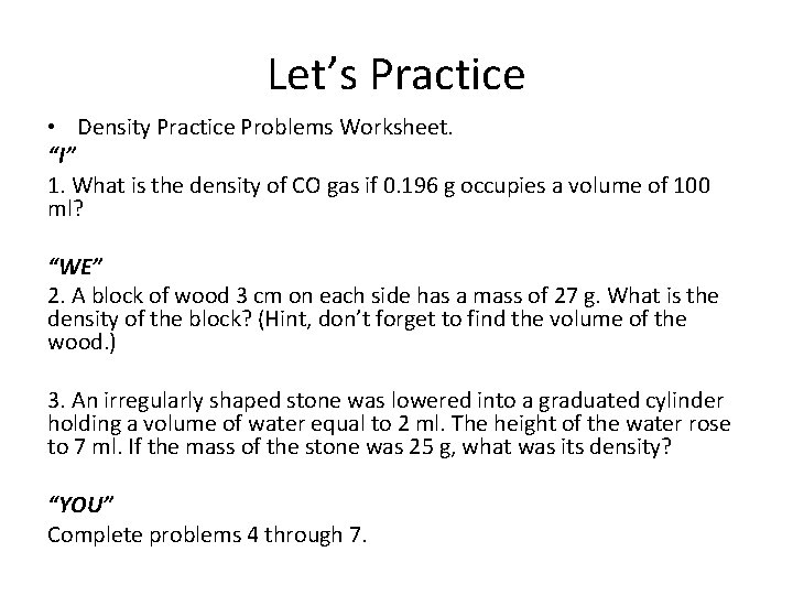 Let’s Practice • Density Practice Problems Worksheet. “I” 1. What is the density of