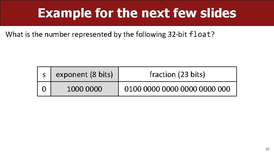 Example for the next few slides What is the number represented by the following