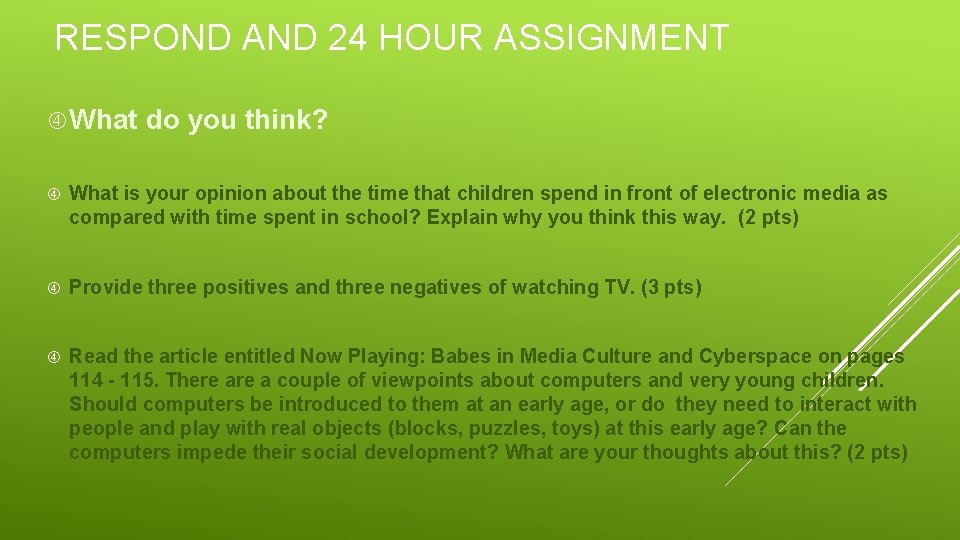 RESPOND AND 24 HOUR ASSIGNMENT What do you think? What is your opinion about