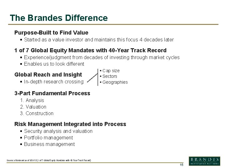 The Brandes Difference Purpose-Built to Find Value § Started as a value investor and