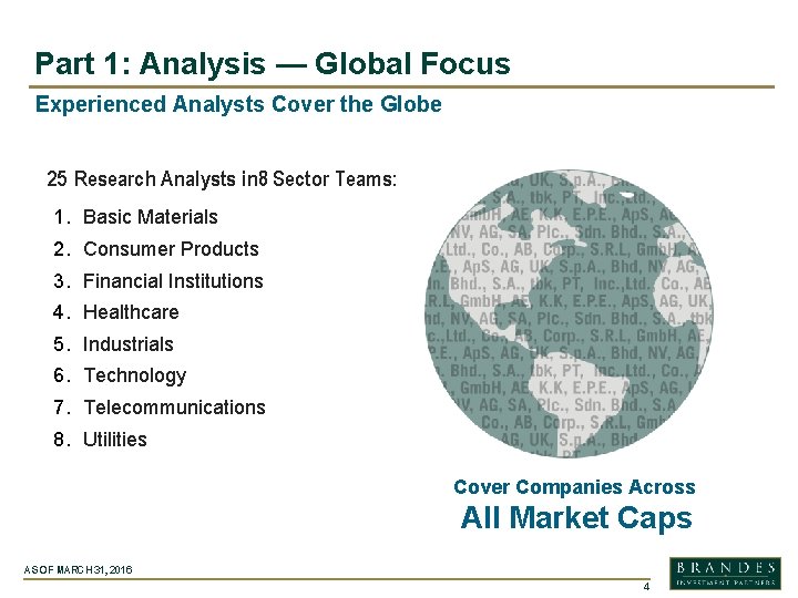 Part 1: Analysis — Global Focus Experienced Analysts Cover the Globe 25 Research Analysts