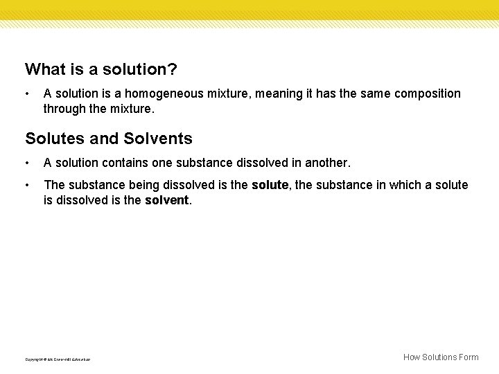 What is a solution? • A solution is a homogeneous mixture, meaning it has What is a solution? • A solution is a homogeneous mixture, meaning it has