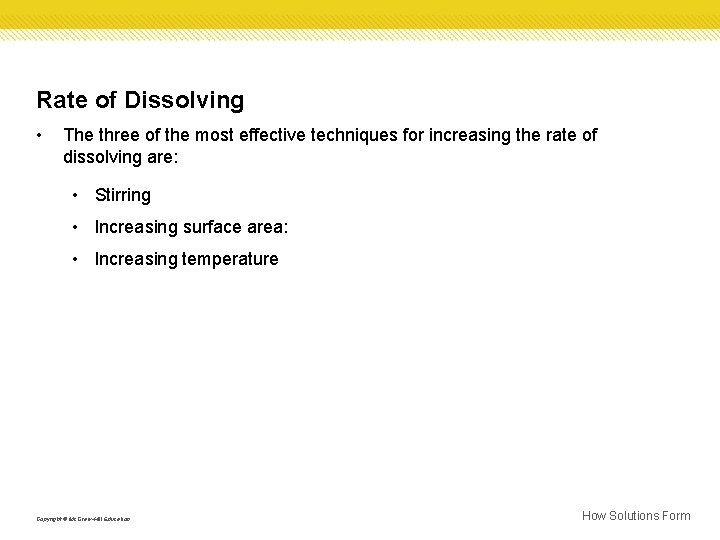 Rate of Dissolving • The three of the most effective techniques for increasing the Rate of Dissolving • The three of the most effective techniques for increasing the